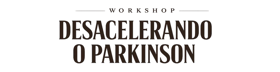 Workshop Desacelerando o Parkinson